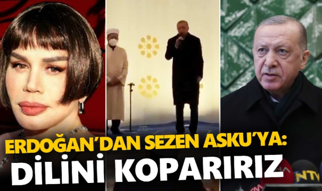 Cumhurbaşkanı Erdoğan'dan Sezen Aksu yorumu: Hz. Adem'e uzanan dilleri koparırız!